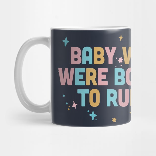 Baby We Were Born To Run / Typography Design by DankFutura